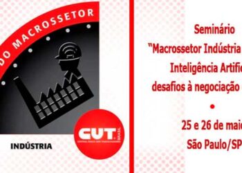 Macrossetor da Indústria da CUT realiza seminário sobre IA e negociação coletiva | Notícias